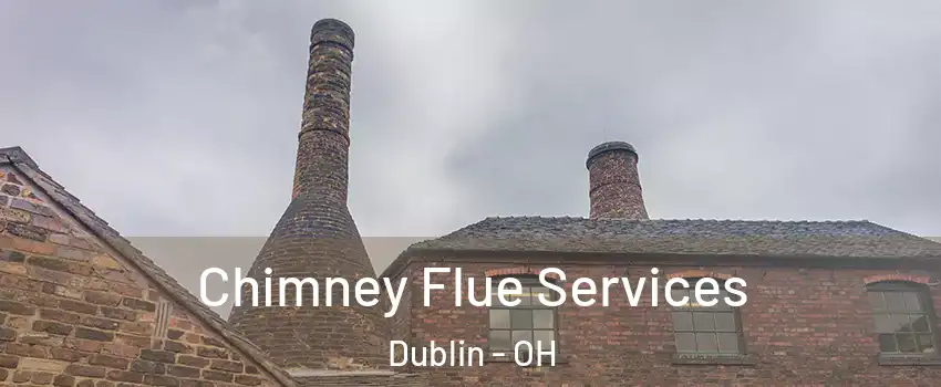  Chimney Flue Services Dublin - OH