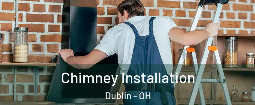  Chimney Installation Dublin - OH