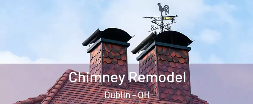  Chimney Remodel Dublin - OH