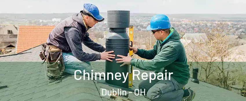  Chimney Repair Dublin - OH