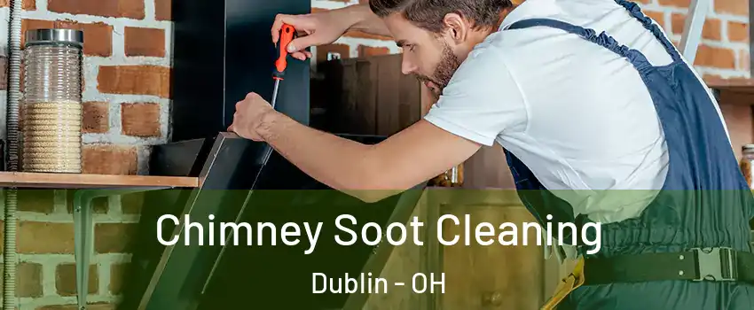  Chimney Soot Cleaning Dublin - OH