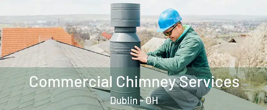  Commercial Chimney Services Dublin - OH