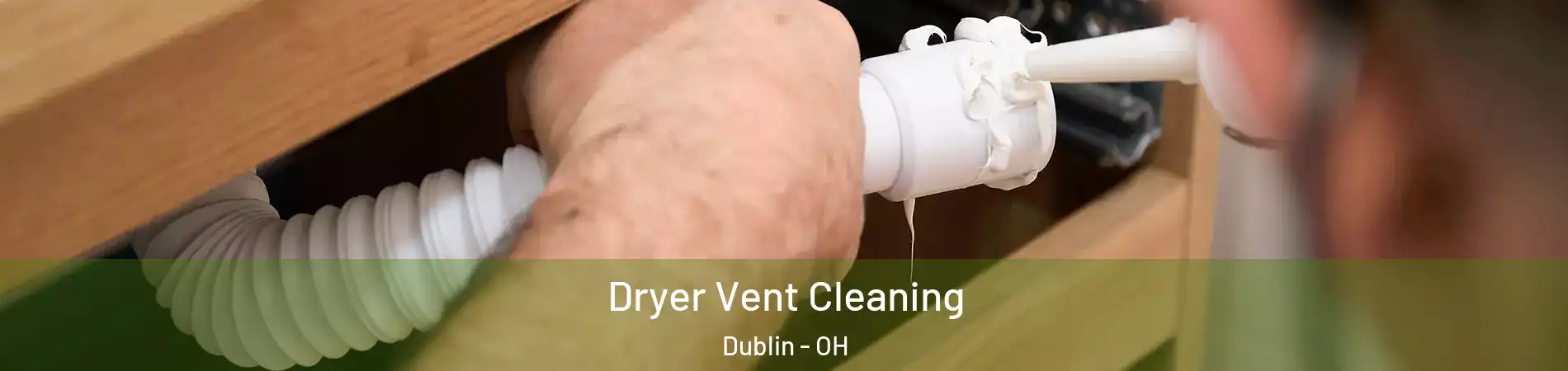  Dryer Vent Cleaning Dublin - OH