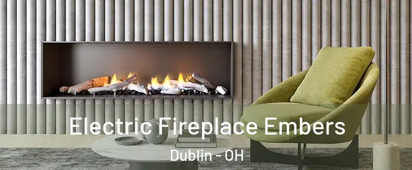  Electric Fireplace Embers Dublin - OH