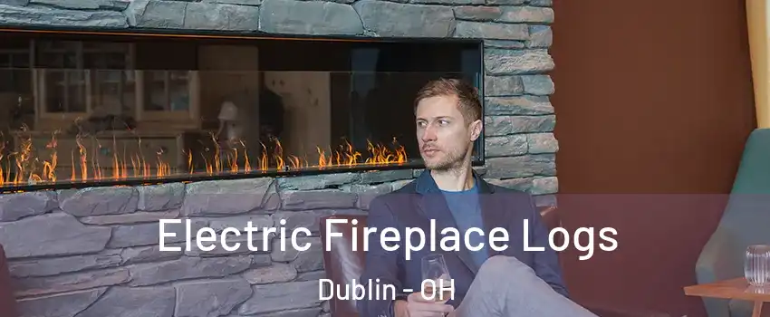  Electric Fireplace Logs Dublin - OH