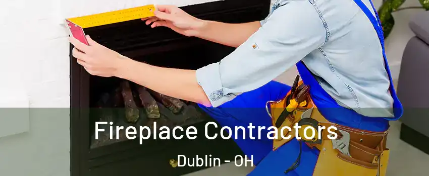  Fireplace Contractors Dublin - OH