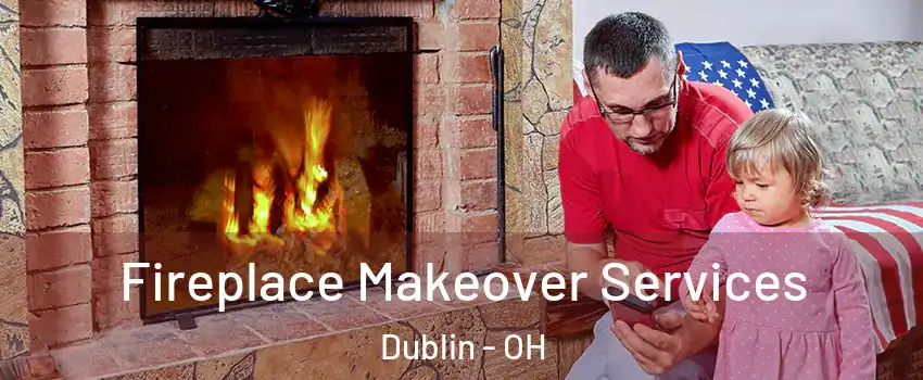  Fireplace Makeover Services Dublin - OH