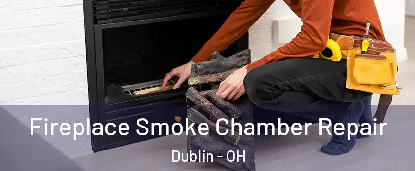  Fireplace Smoke Chamber Repair Dublin - OH