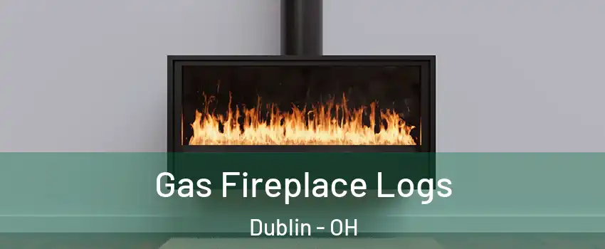  Gas Fireplace Logs Dublin - OH
