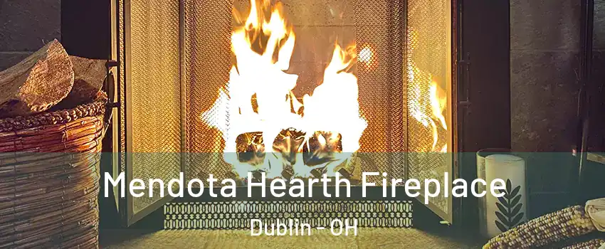  Mendota Hearth Fireplace Dublin - OH