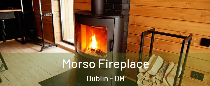  Morso Fireplace Dublin - OH