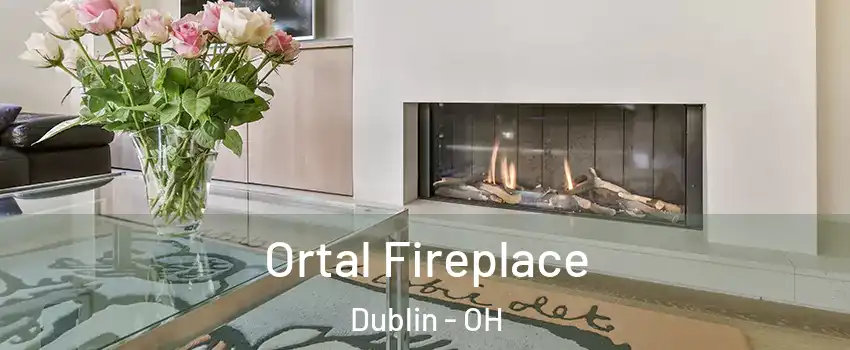 Ortal Fireplace Dublin - OH