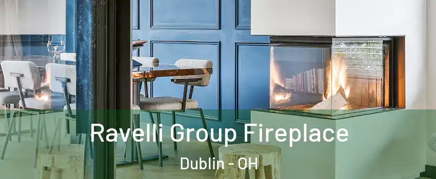  Ravelli Group Fireplace Dublin - OH