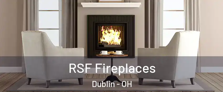  RSF Fireplaces Dublin - OH