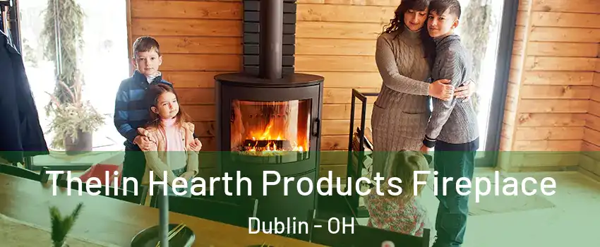  Thelin Hearth Products Fireplace Dublin - OH