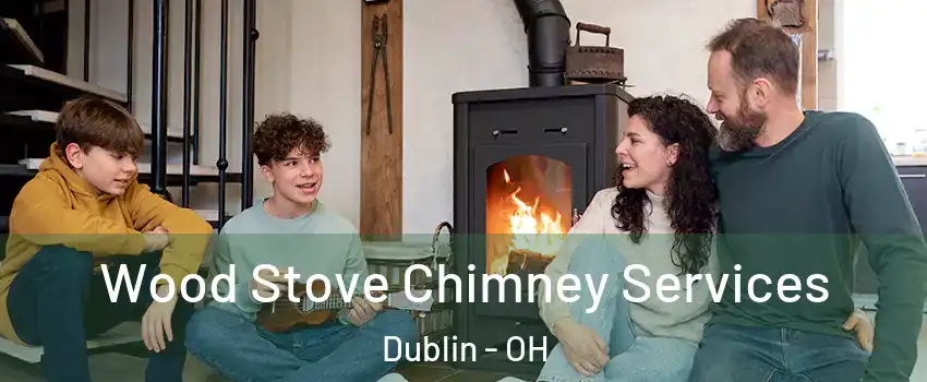  Wood Stove Chimney Services Dublin - OH